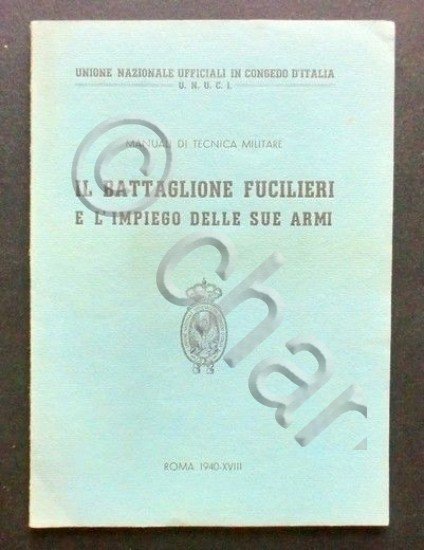 Militaria - Il battaglione fucilieri e l'impiego delle sue armi …