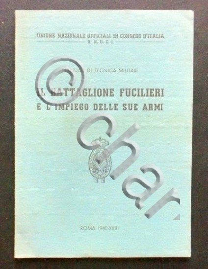 Militaria - Il battaglione fucilieri e l'impiego delle sue armi …