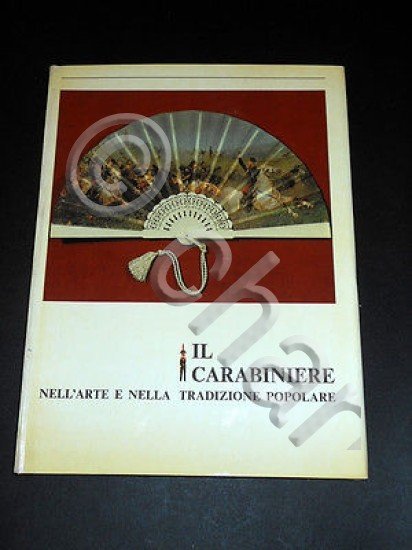 Militaria - Il Carabiniere nell' arte e nella tradizione popolare …