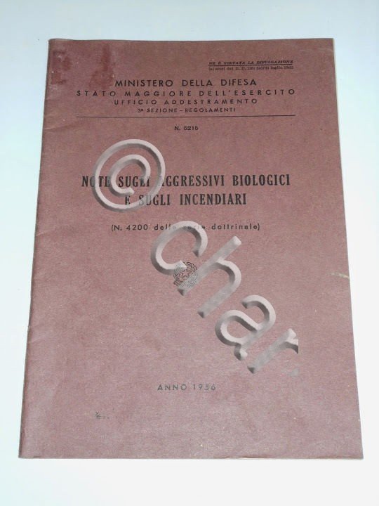 Militaria - Note sugli aggressivi biologici e sugli incendiari - …