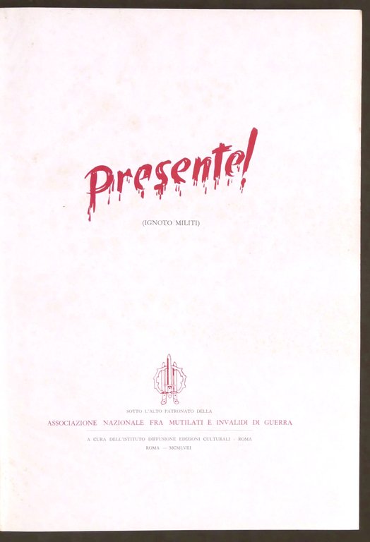 Militaria - Presente! (ignoto militi) - ed. 1960 - Mutilati …