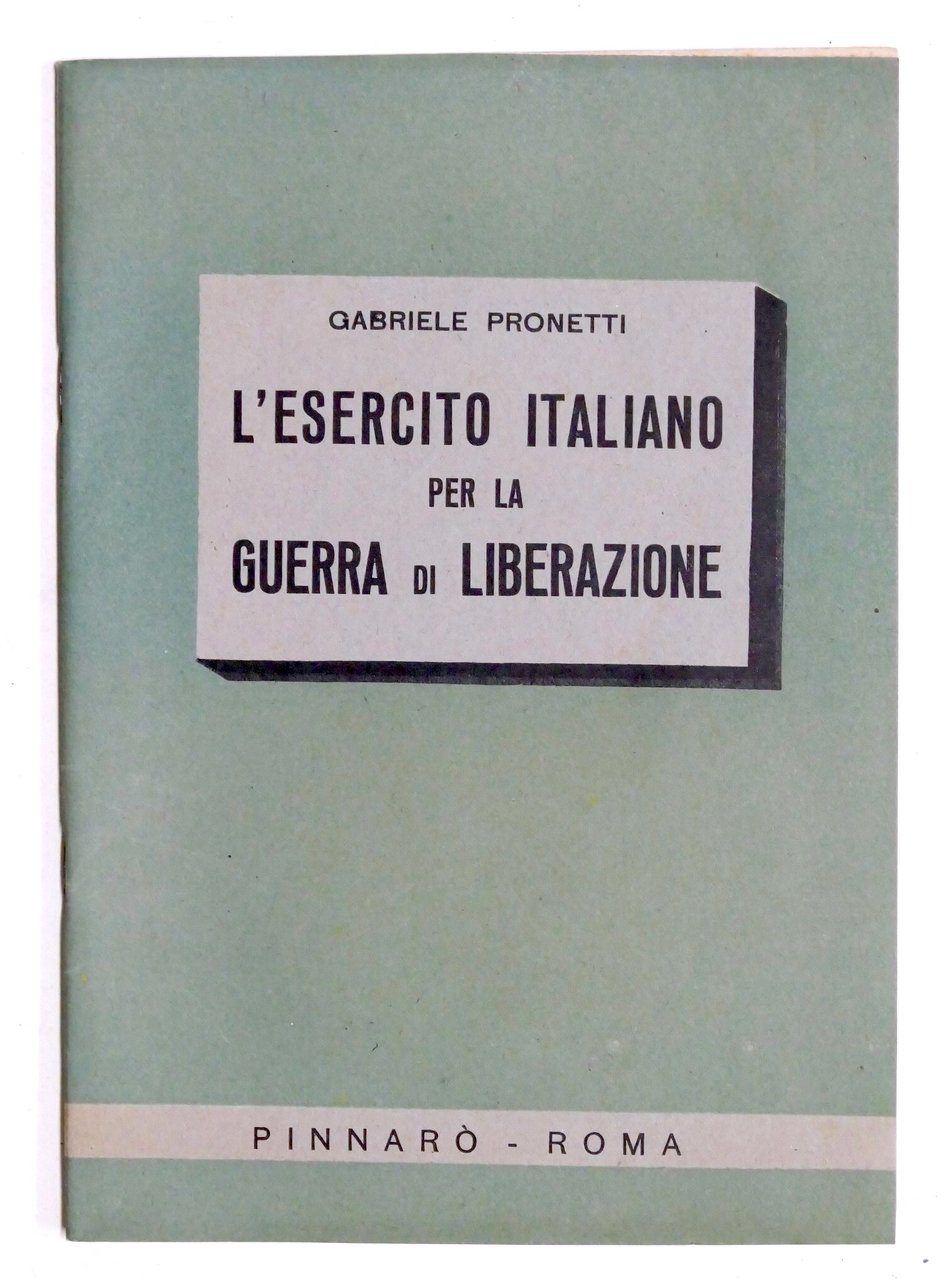 Militaria - Pronetti - L'esercito italiano per guerra di liberazione …