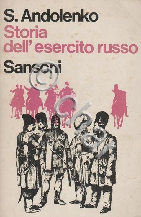 Militaria - S. Andolenko - Storia dell'Esercito russo - 1^ …