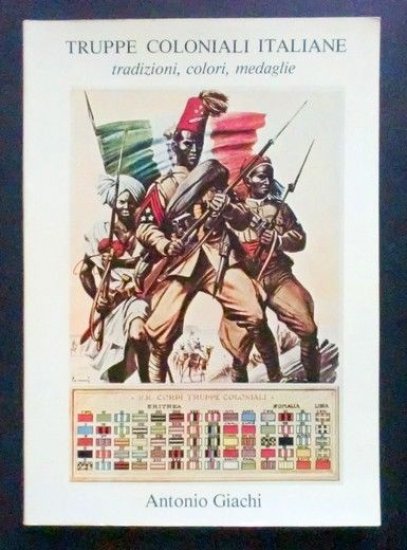 Militaria - Truppe Coloniali Italiane tradizioni, colori, medaglie - Giachi … | Immagine Gallery 1