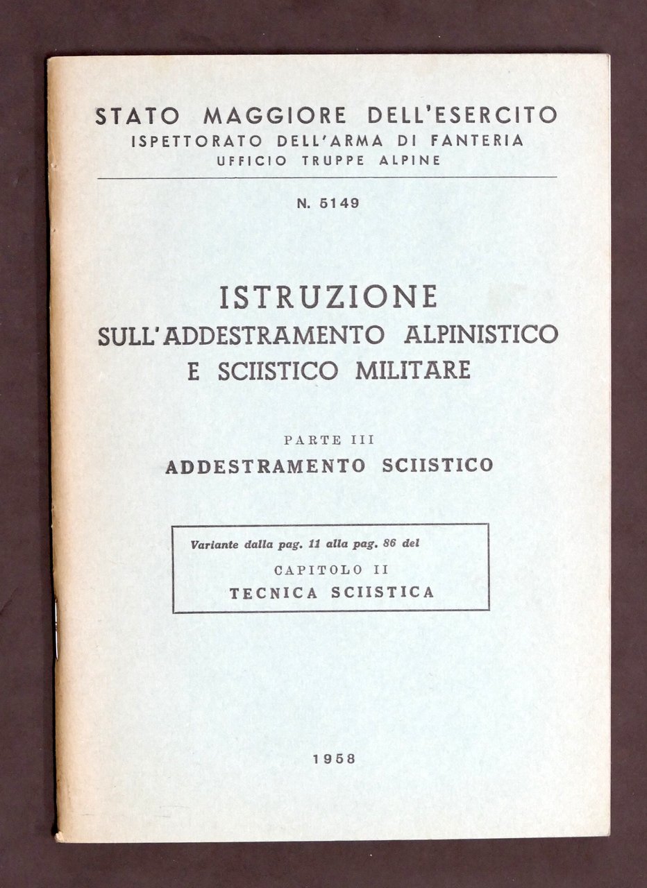 Militaria Alpini Istruzione addestramento alpinistico e sciistico Parte III 1958