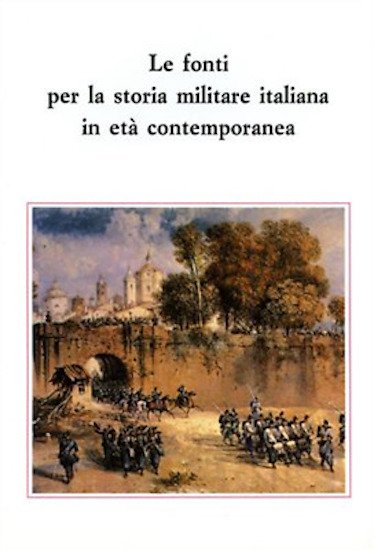 Militaria Fonti per la storia militare italiana età contemporanea - …