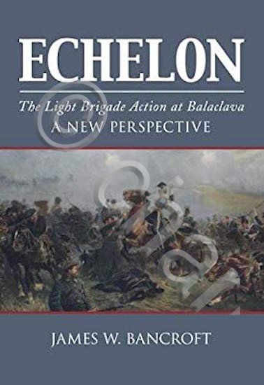 Militaria J. W. Bancroft - Echelon - Teh Light Brigade …