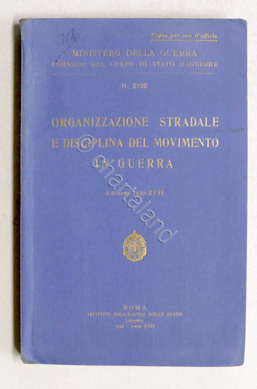 Militaria Organizzazione Stradale e Disciplina del Movimento in Guerra ed. …