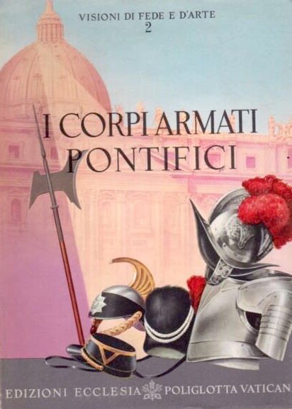 Militaria Uniformi - G. Imbrighi - I Corpi Armati Pontifici …