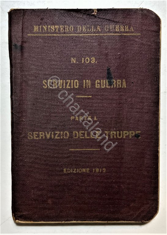 Ministero della Guerra - Servizio in Guerra: Parte I: Servizio …