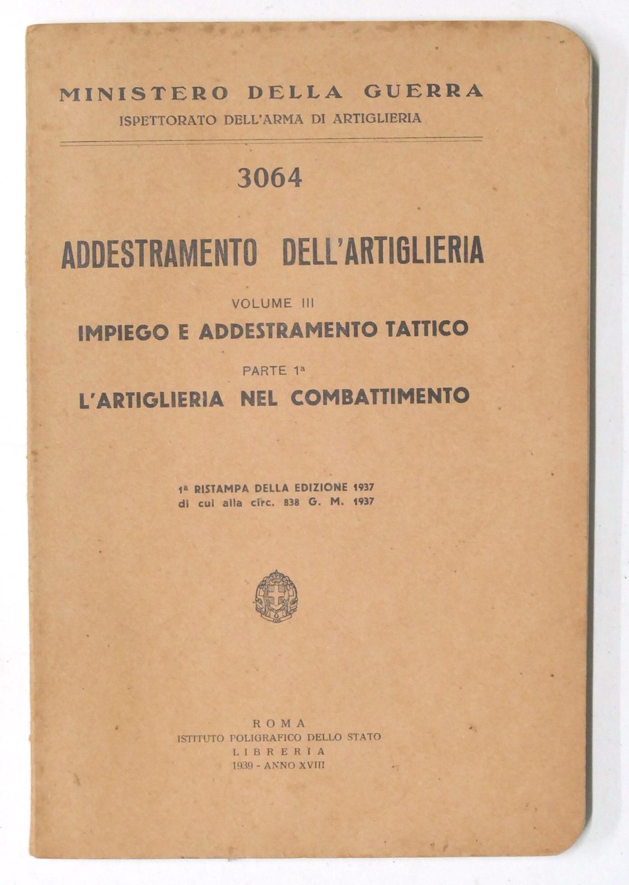 Ministero Guerra - Addestramento dell'Artiglieria Vol. III parte 1^ - …