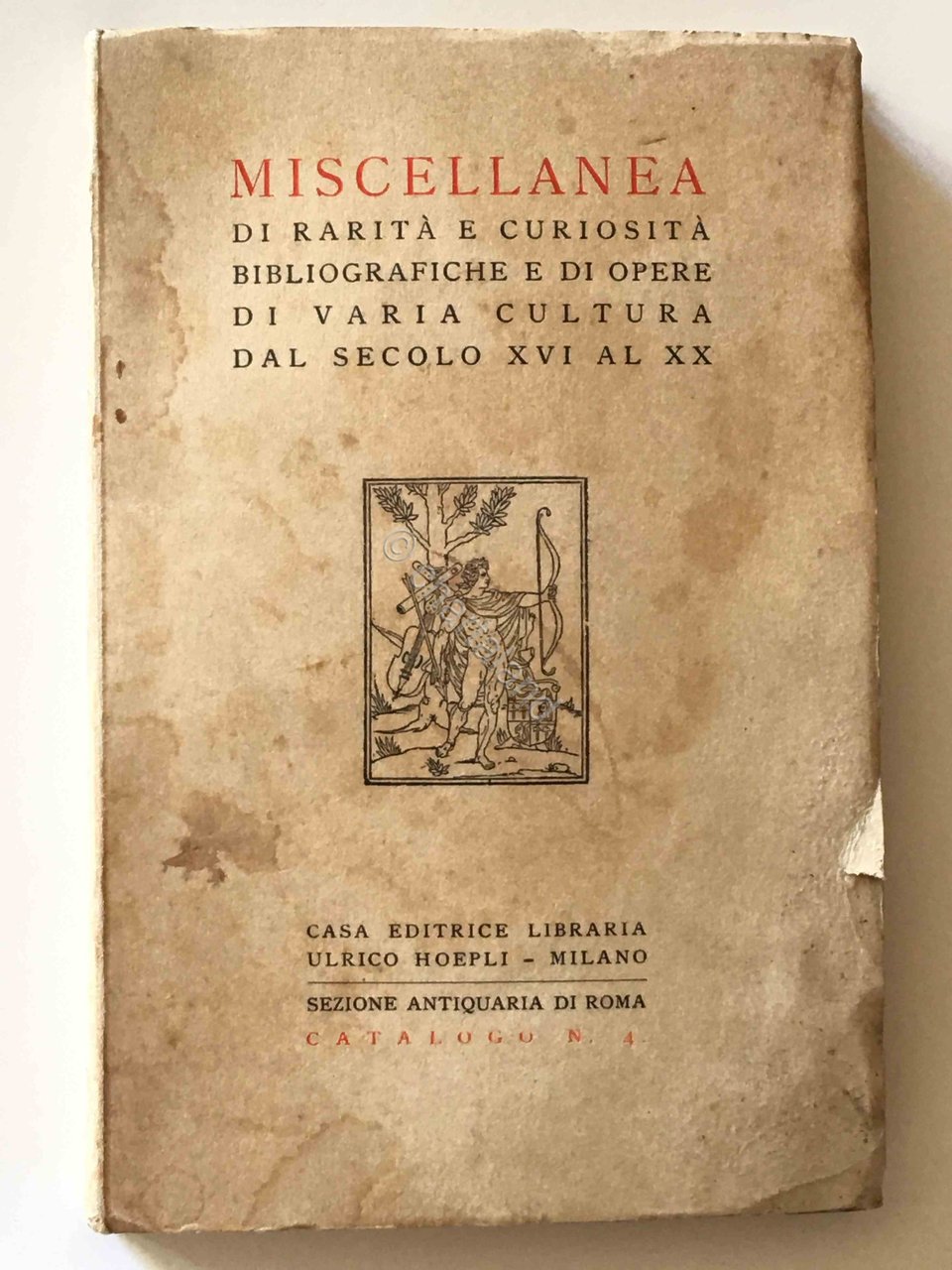 Miscellanea rarità curiosità bibliografiche XVI-XX sec. Catalogo Hoepli 4 - …