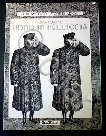 Moda - Homo in Pelliccia Storie di Moda 1^ ed. …