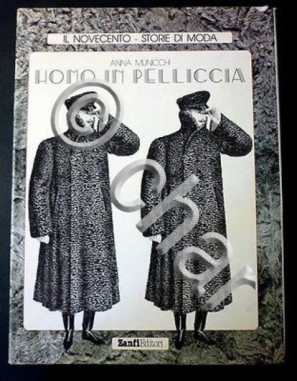 Moda - Homo in Pelliccia Storie di Moda 1^ ed. …