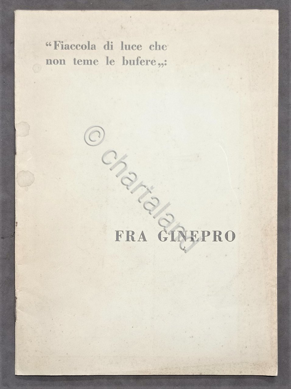 Monografia Ricordo - Fra Ginepro - Fiaccola di luce... Anni …