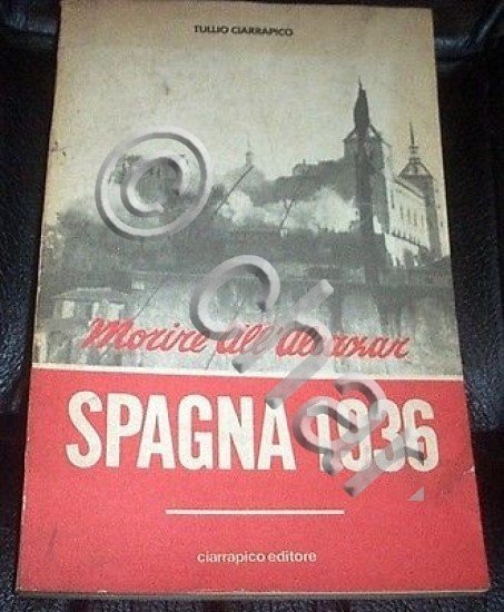 Morire all'Alcazar - Spagna 1936 - ed. 1979 Ciarrapico