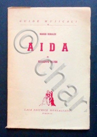 Musica - Aida di Giuseppe Verdi - Mario Rinaldi - …