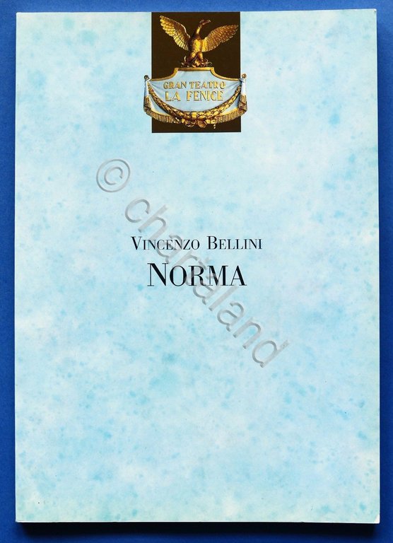 Musica - Libretto Opera Norma di Vincenzo Bellini - Gran Teatro La Fenice 1993