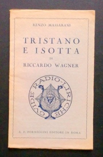 Musica - Tristano e Isotta di Riccardo Wagner - Renzo Massarani - 1930