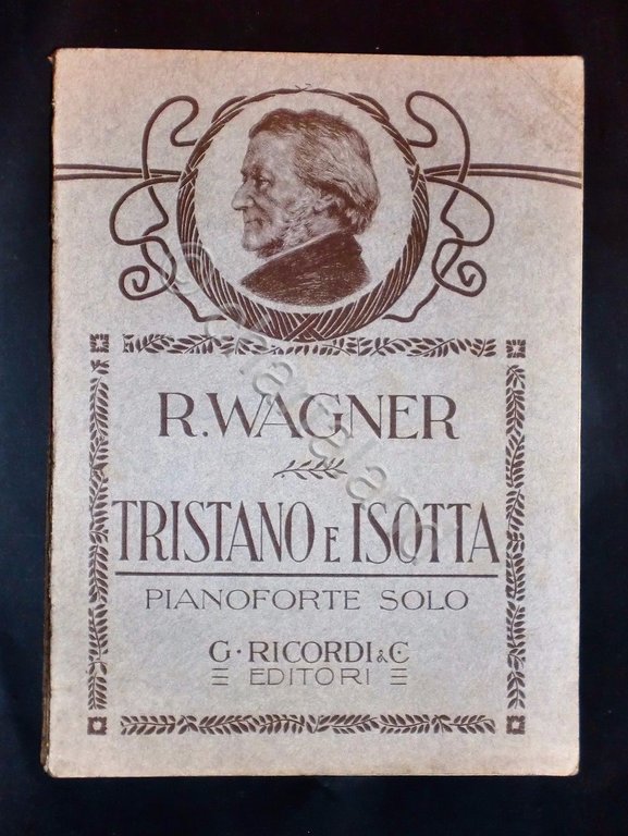 Musica spartiti - R. Wagner - Tristano e Isotta - Pianoforte solo - 1910 c.a