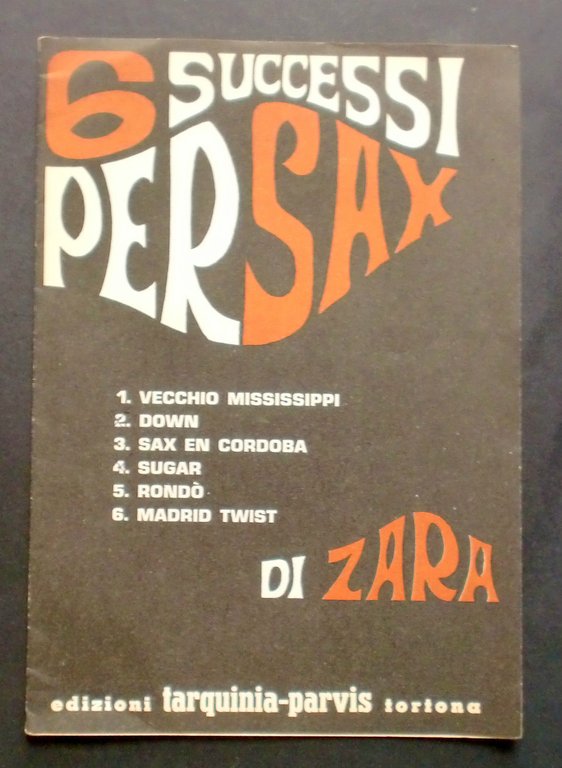 Musica Spartito - Sei successi per Sax di Zara - Sax - 1968