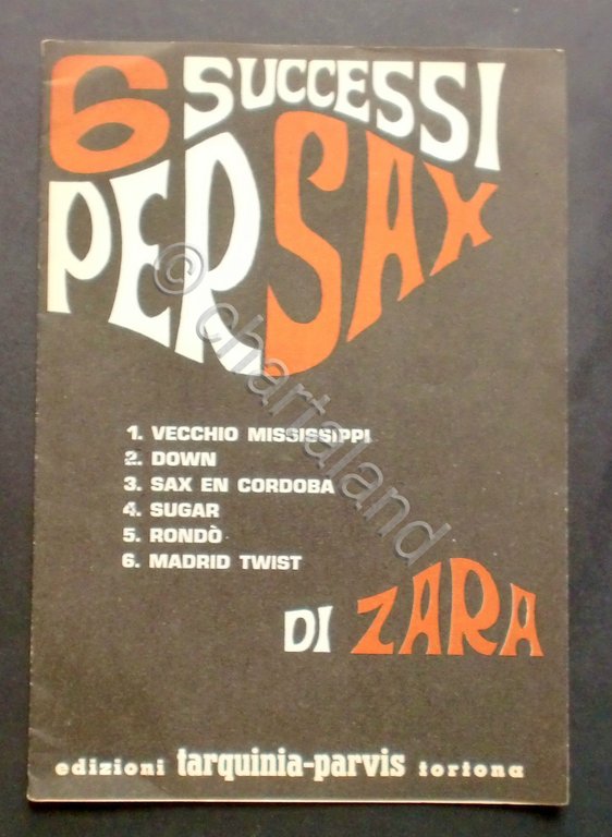 Musica Spartito - Sei successi per Sax di Zara - …