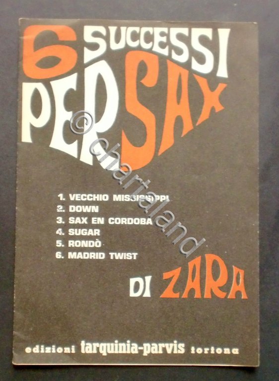 Musica Spartito - Sei successi per Sax di Zara - …
