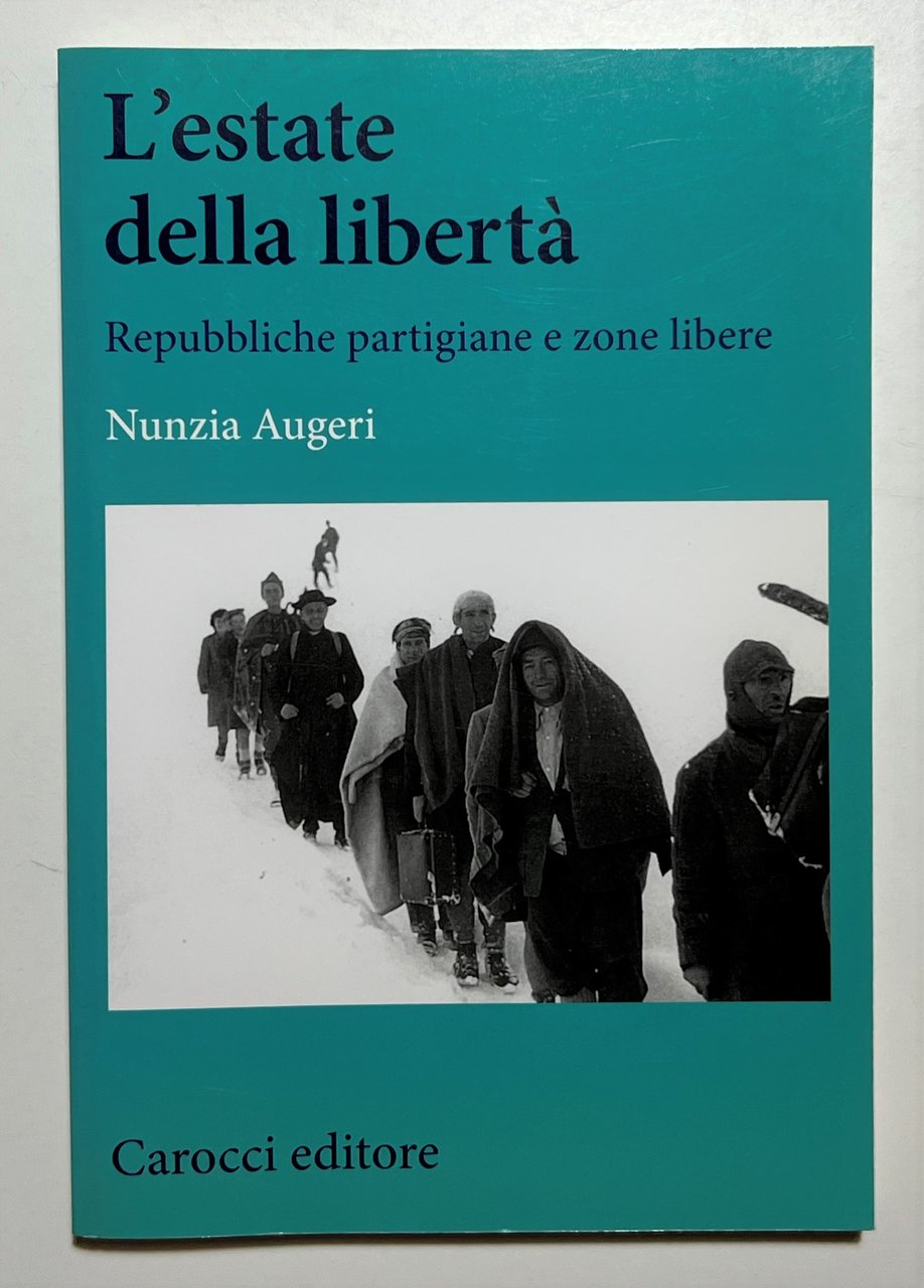 N. Augeri - L'estate della libertà: Repubbliche partigiane e zone …