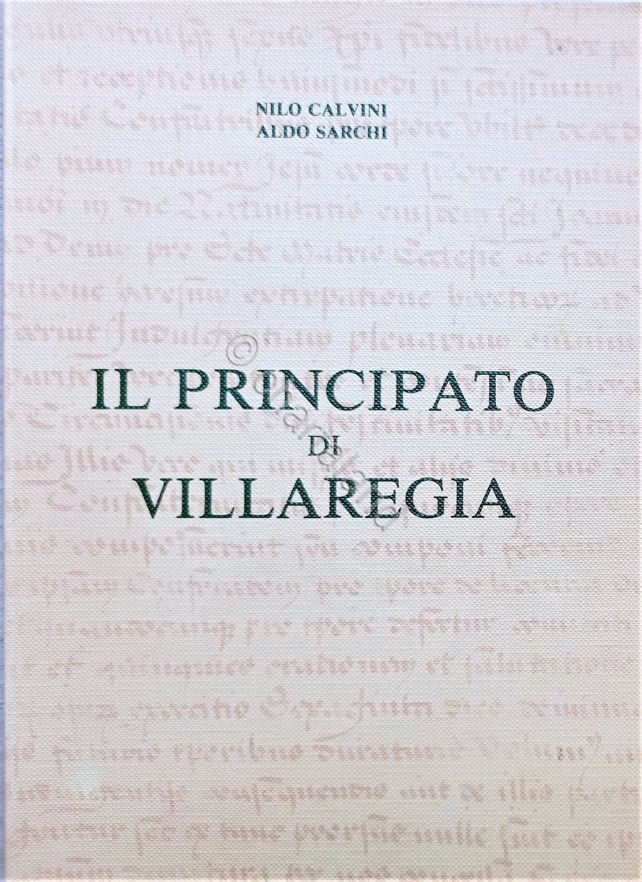 N. Calvini e A. Sarchi - Il principato di Villaregia …