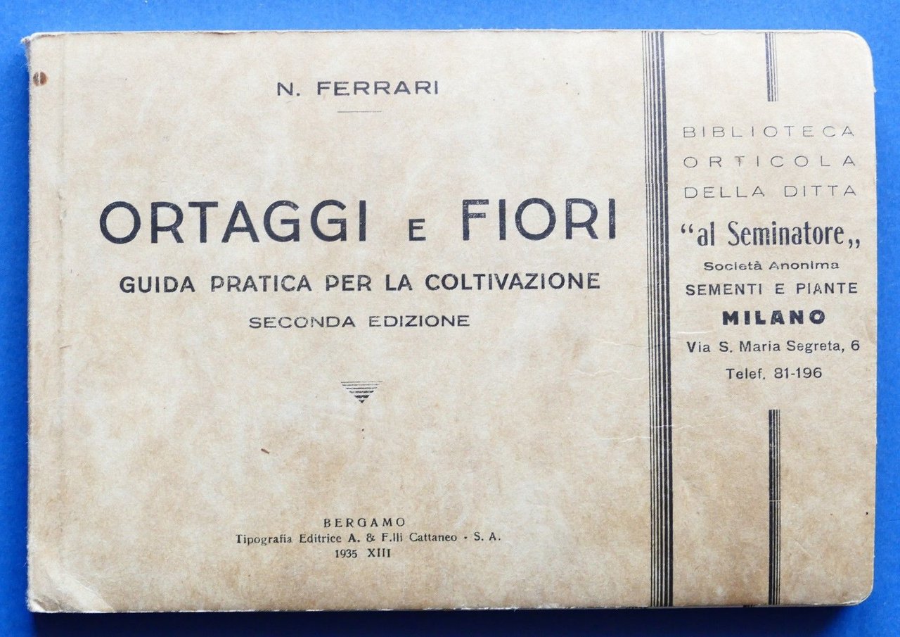 N. Ferrari Ortaggi e fiori - Guida pratica coltivazione - …