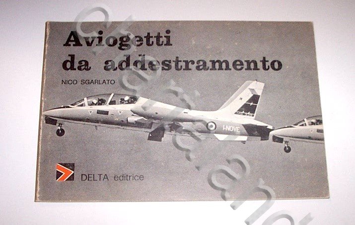 N. Sgarlato - Aviogetti da addestramento - ed. 1977