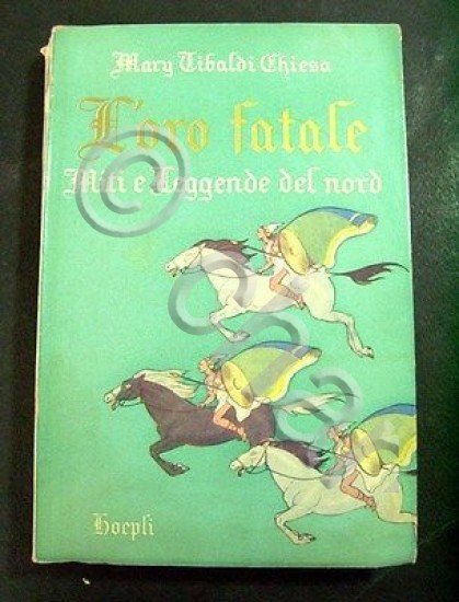 Narrativa * Oro fatale - Miti del Nord * Hoepli …