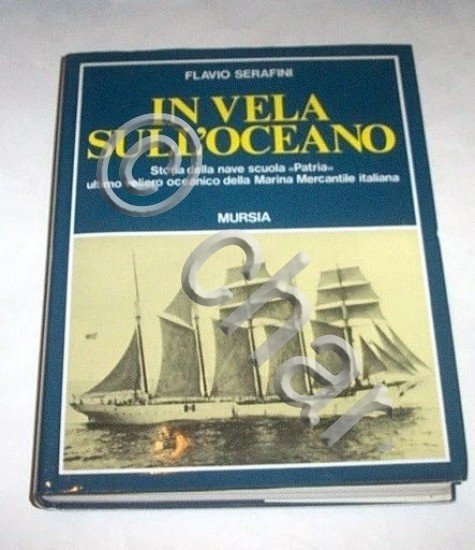 Nautica - Serafini - In vela sull'oceano - Storia nave …