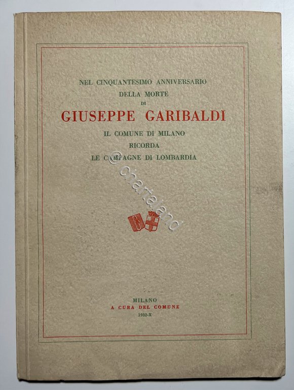 Nel 50^ Anniversario della Morte Giuseppe Garibaldi - ed. 1932