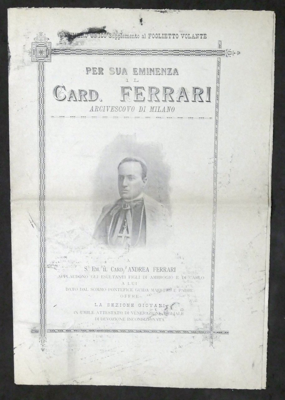 Numero unico - Per sua Eminenza il Cardinale Ferrari Arcivescovo …