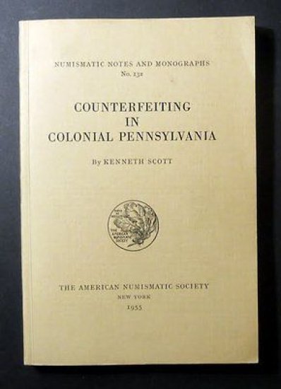 Numismatic Notes - K. Scott - Counterfeiting Colonial Pennsylvania - …
