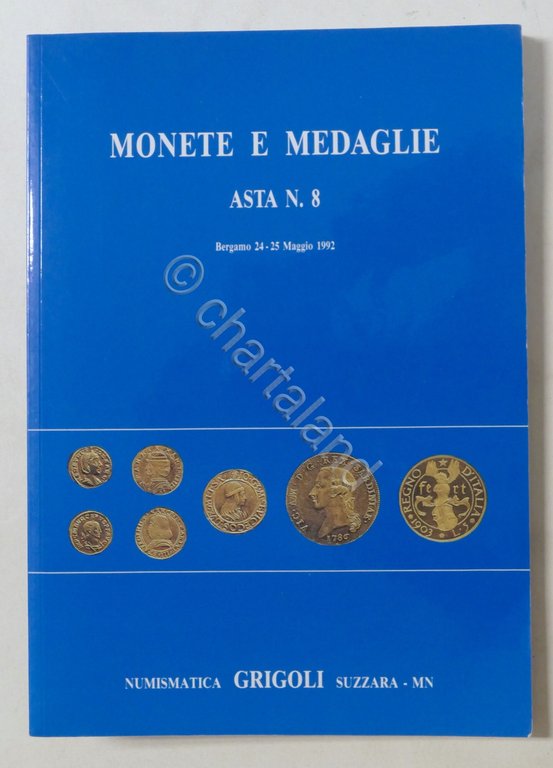 Numismatica Grigoli - Monete e Medaglie Asta N. 8 - Bergamo 24 - 25 Maggio 1992