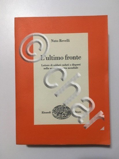 Nuto Revelli - L'Ultimo Fronte - Lettere di Soldati - … | Immagine Gallery 2