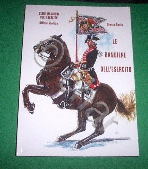 Stato Maggiore - O. Bovio - Le Bandiere dell'Esercito - …