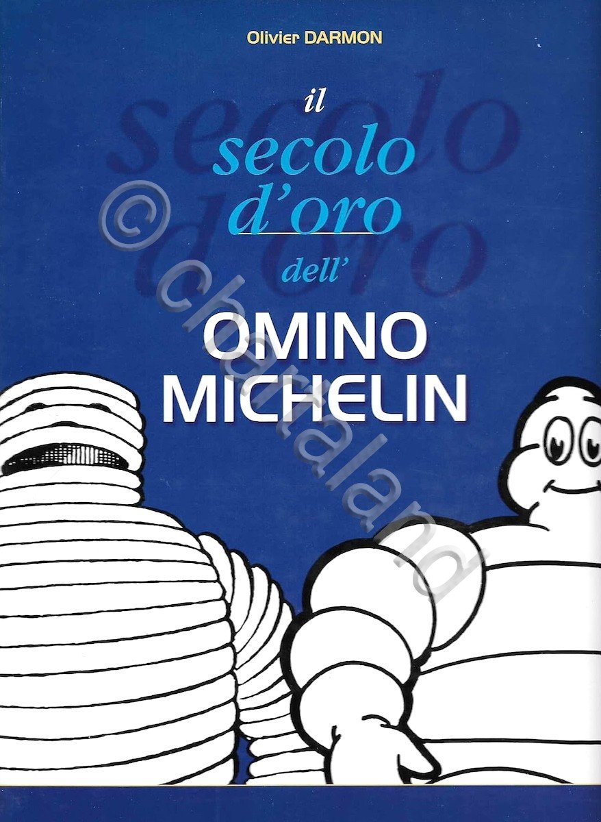 O. Darmon - Il secolo d'oro dell'omino Michelin - ed. …