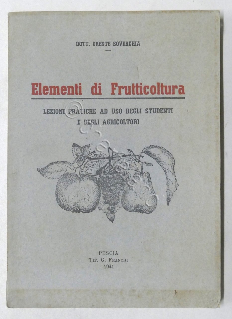 O. Soverchia - Elementi di Frutticoltura - ed. 1941 - …