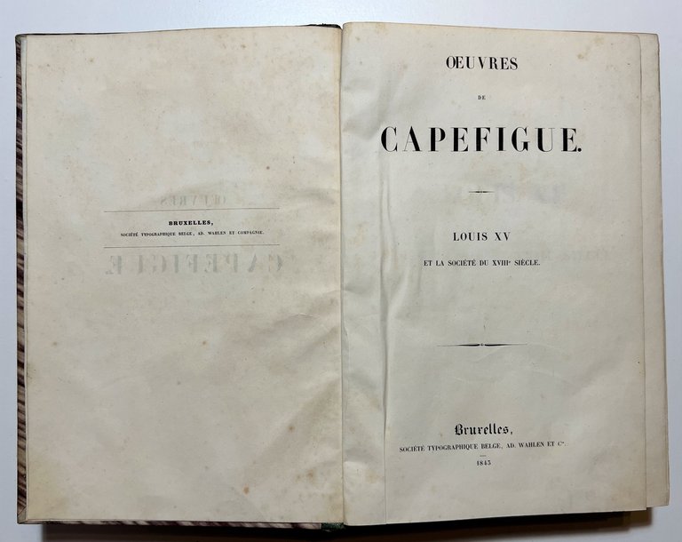 Oeuvres de Capefigue: Louis XV et la Société du XVIII …