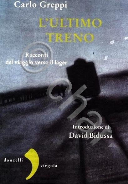 Olocausto - C. Greppi - L'ultimo treno Racconti di viaggio …