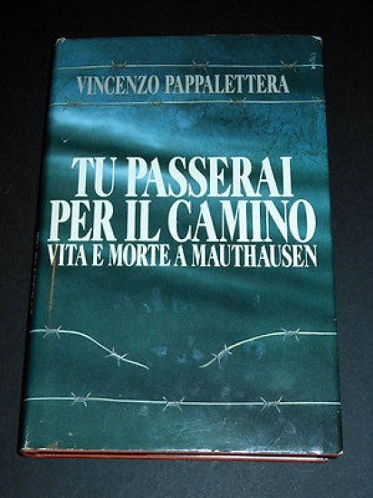 Olocausto - Tu passerai per il camino ( Vita e morte a Mauthausen ) - 1^ed. 1988