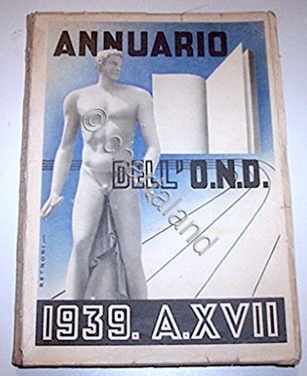 Opera Nazionale Dopolavoro - Annuario dell' O.N.D. - 1939