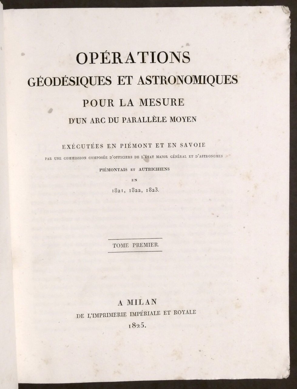 Opérations géodésiques et astronomiques pour la mesure d'un arc - …