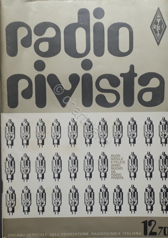 Organo Ufficiale Associazione Radiotecnica Italiana - Radio Rivista N. 12 - 1970