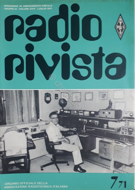 Organo Ufficiale Associazione Radiotecnica Italiana - Radio Rivista N. 7 - 1971