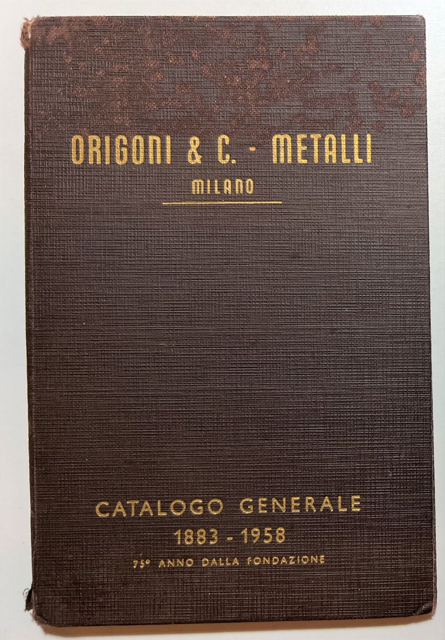 Origoni & C. - Metalli Milano - Catalogo Generale 1883 …