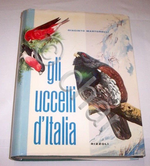 Ornitologia - G. Martorelli - Gli Uccelli d'Italia - ed. 1960